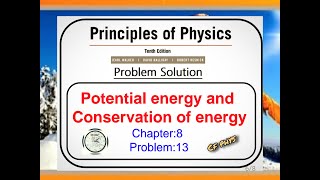 Chapter 8  Problem 13  Potential energy and conservation of energy [upl. by Acinhoj]