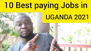 10 Best paying Jobs in Uganda [upl. by Free]