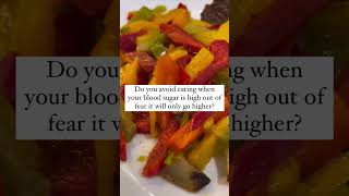 Do you avoid eating when your blood sugar is high out of fear it will go higher [upl. by Dawson]