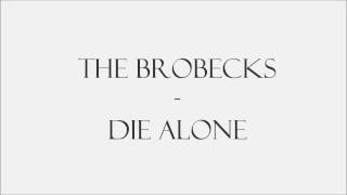 The Brobecks  Die alone [upl. by Fricke]