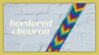 Bordered Chevron Friendship Bracelet Tutorial CC [upl. by Clovah]