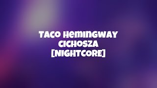 Taco Hemingway  Cichosza feat Otsochodzi NIGHTCORE [upl. by Anaic]