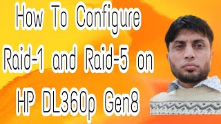 How To Configure Raid1 and Raid5 on HP Proliant DL360p Gen8  in Urdu [upl. by Adnalro]