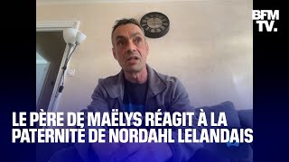 quotCest hallucinantquot le père de Maëlys réagit à la paternité de Nordahl Lelandais [upl. by Alliw]