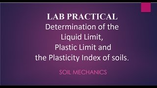 Atterberg Limit Tests  Liquid Limit Plastic Limit and the Plasticity Index of soils [upl. by Lakin]