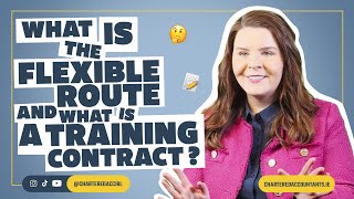 What is the Flexible Route and what is a Training Contract [upl. by Aieken]