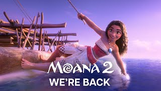 Moana 2  quotWere Backquot  In Cinemas November 29 [upl. by Annol42]