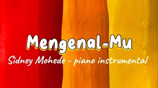 MengenalMu  Sidney Mohede  Piano Instrumental [upl. by Ion]