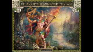 Atlas Or The Minister Of State [upl. by Crosley]