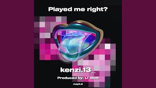 Played me right [upl. by Uon]