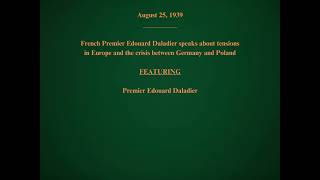 August 25 1939  Edouard Daladier Speaks About the Crisis Over Poland [upl. by Arrais]