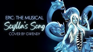 Scyllas Song  Cover by Gwendy  Epic the Musical [upl. by Wickner]