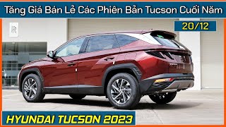 Xe Hyundai Tucson thay đổi giá bán cuối tháng 12 Cập nhật lăn bánh và trả góp các phiên bản Tucson [upl. by Tiffani]