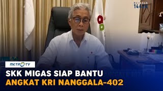 SKK Migas Siap Bantu Angkat KRI Nanggala402 [upl. by Essej791]