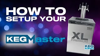 How to Setup Your Keg King KegMaster Fridge XL Premium [upl. by Aidin592]