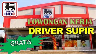 Lowongan Kerja Loker Supir Driver PT Superindo Area Jabodetabek Lulusan SMP Butuh Banyak Mei 2020 [upl. by Barolet]