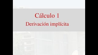 Clase 15 Cálculo 1  Derivación implícita [upl. by Kimura]