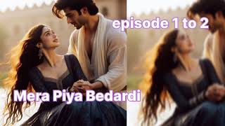 Mera Piya Bedardi ll episode 12 ll pocket novel New romantic story ll [upl. by Russom542]