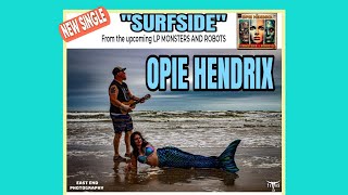 Opie Hendrix  Surfside [upl. by Mcroberts]