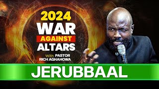 THE RISE OF JERUBBAAL  THE CONTENDER OF ALTARS  2024 WAR AGAINST ALTARS [upl. by Dier]