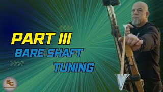 Longbow Arrows Part Three  Bare Shaft Tuning [upl. by Hime]