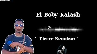 El Boby Kalash  Pierre Tambwe Audio officiel Musiquelomami [upl. by Nabi]