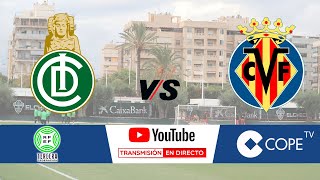 🔴DIRECTO🔴 Elche Ilicitano  Villarreal C [upl. by Nevad]