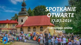 Spotkanie Otwarte  część I  Pustelnia Czatachowa 17072021 [upl. by Alwin896]