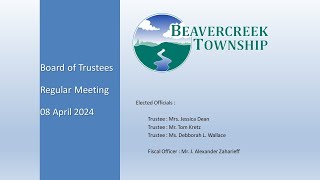 Beavercreek Township  08 April 2024 Regular Trustee Meeting [upl. by Atnuhs653]