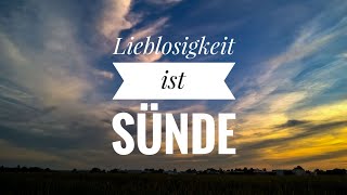 Lovelessness is Sin  Lieblosigkeit ist Sünde Charles Leiter [upl. by Anuska932]