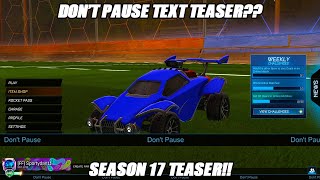 NEW quotDont Pausequot Text In Rocket League  Rocket League Season 17 Teaser [upl. by Yatnohs]