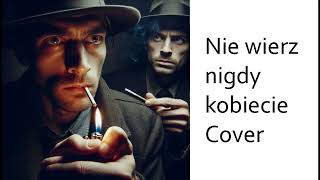 Nie wierz nigdy kobiecie  Cover 2 [upl. by Notsnarc]