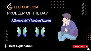 214 Shortest Palindrome  Leetcode POTD Explained [upl. by Dnomse]