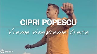 Cipri Popescu  Vreme vinevreme trece ⏳ [upl. by Remde]