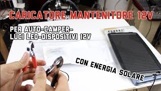 Caricatore Mantenitore 12v CON PANNELLO SOLARE [upl. by Mansur830]