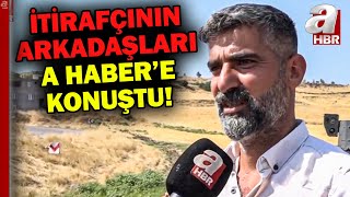 İtirafçının arkadaşları A Habere konuştu Narin Güran cinayetinde sır perdesi A Haberde aralanıyor [upl. by Anomar]