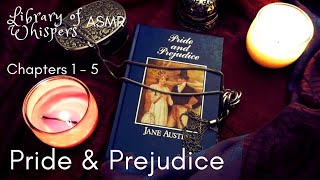 ASMR  Pride amp Prejudice  Chp 1  5  Jane Austen  Whispered Classic Reading  British Accent [upl. by Holofernes]