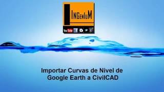 Importar Curvas de Nivel de Google Earth a CivilCAD [upl. by Ellennahs]