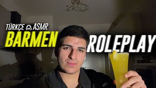 BARMEN ROLEPLAY TÜRKÇE ASMR [upl. by Zelma]