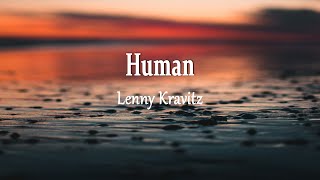 Lenny Kravitz  Human Lyrics [upl. by Netnerb]