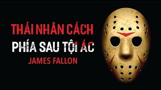 Sách Nói Thái Nhân Cách  Phía Sau Tội Ác  Chương 1  James Fallon [upl. by Aioj337]