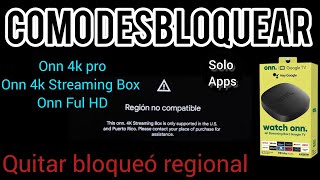 Como desbloquear y quitar Bloqueo Regional Onn 4K Streaming Box onn 4k pro onn Ful HD Video tutorial [upl. by Lleoj415]