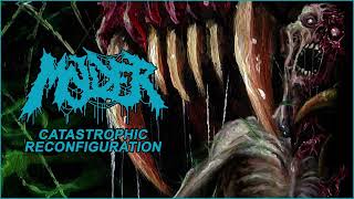 MOLDER  CATASTROPHIC RECONFIGURATION OFFICIAL AUDIO [upl. by Edda]