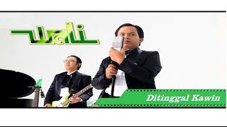 Wali  Ditinggal Kawin  Official Music Video HD [upl. by Eirroc270]