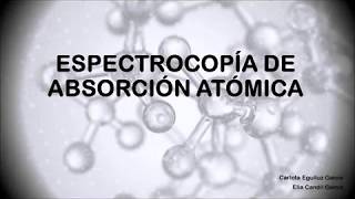 ESPECTROSCOPÍA DE ABSORCIÓN ATÓMICA [upl. by Adnwahsal]