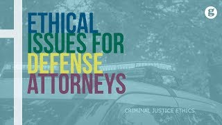 Ethical Issues for Defense Attorneys [upl. by Flavia132]