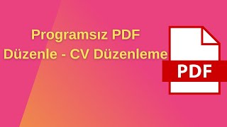 Programsız PDF Düzenleme  PDF Nasıl Düzenlenir  CV Düzenleme [upl. by Anev]