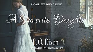 A Favorite Daughter  Complete Historical Romance Audiobook [upl. by Acireed]