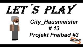 Minecraft  Der CityHausmeister 14 Projekt Freibad 3 Gastro [upl. by Elimac]