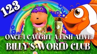 Counting to 10 Nursery Rhyme quotOnce I Caught A Fish Alivequot  With Billys World Club [upl. by Ydnab]